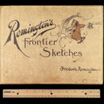 1898 Frederick Remington 1ed ART Cowboys INDIANS Frontier Sketches American West