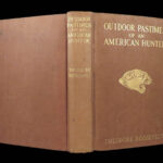 1905 Theodore Roosevelt 1ed Outdoor Pastimes of American Hunter Big Game Hunting